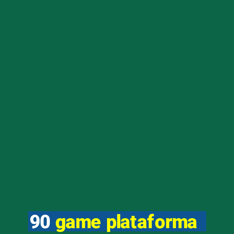 90 game plataforma